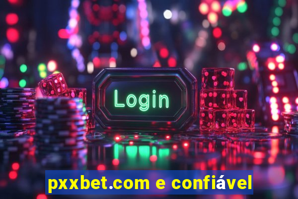 pxxbet.com e confiável