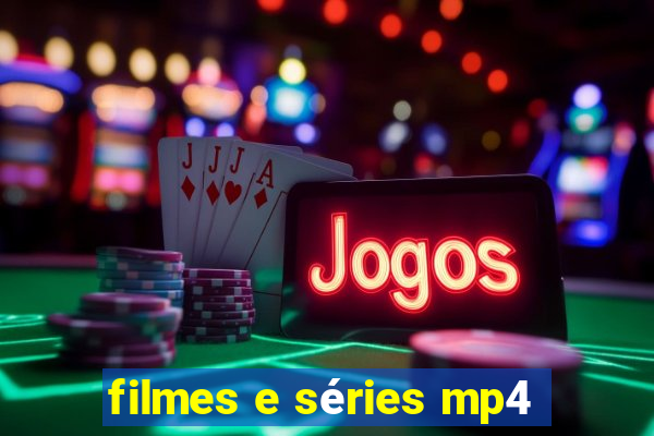 filmes e séries mp4