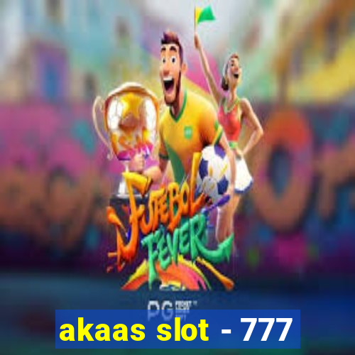 akaas slot - 777