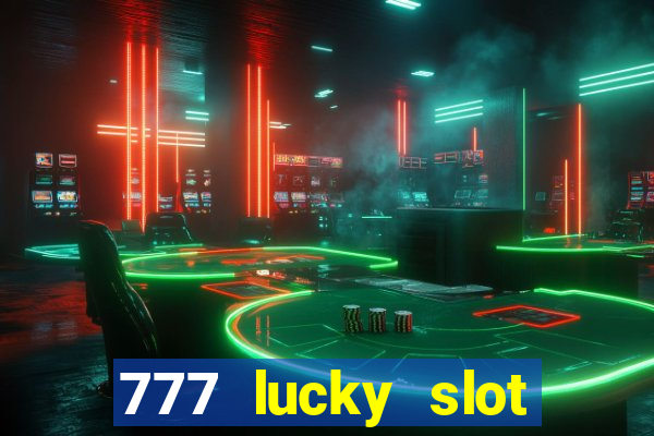 777 lucky slot online casino