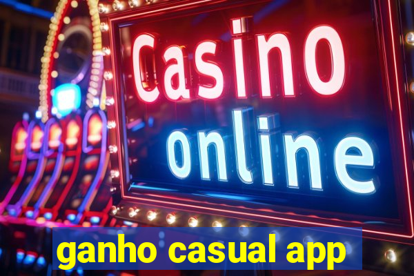 ganho casual app