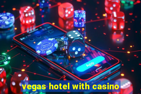 vegas hotel with casino