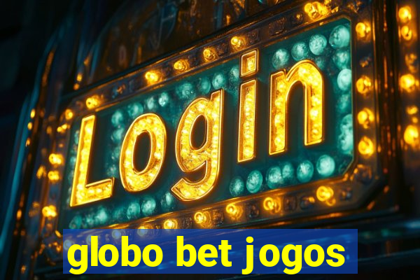 globo bet jogos