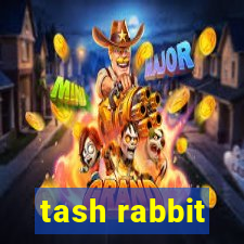 tash rabbit