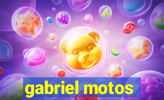 gabriel motos