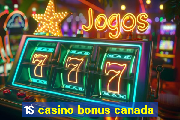 1$ casino bonus canada