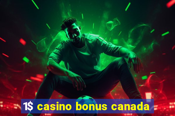 1$ casino bonus canada