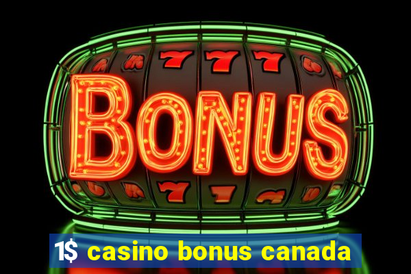 1$ casino bonus canada