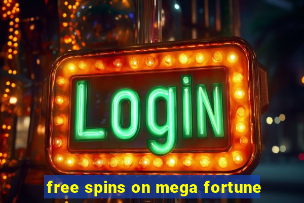 free spins on mega fortune