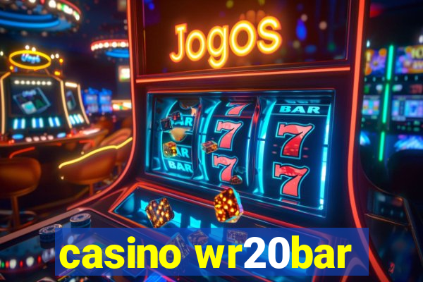 casino wr20bar