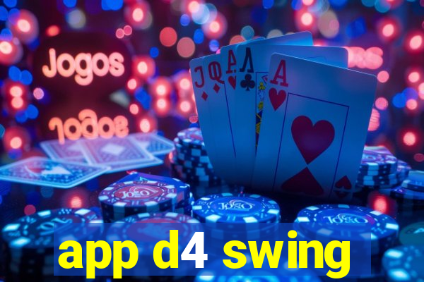 app d4 swing