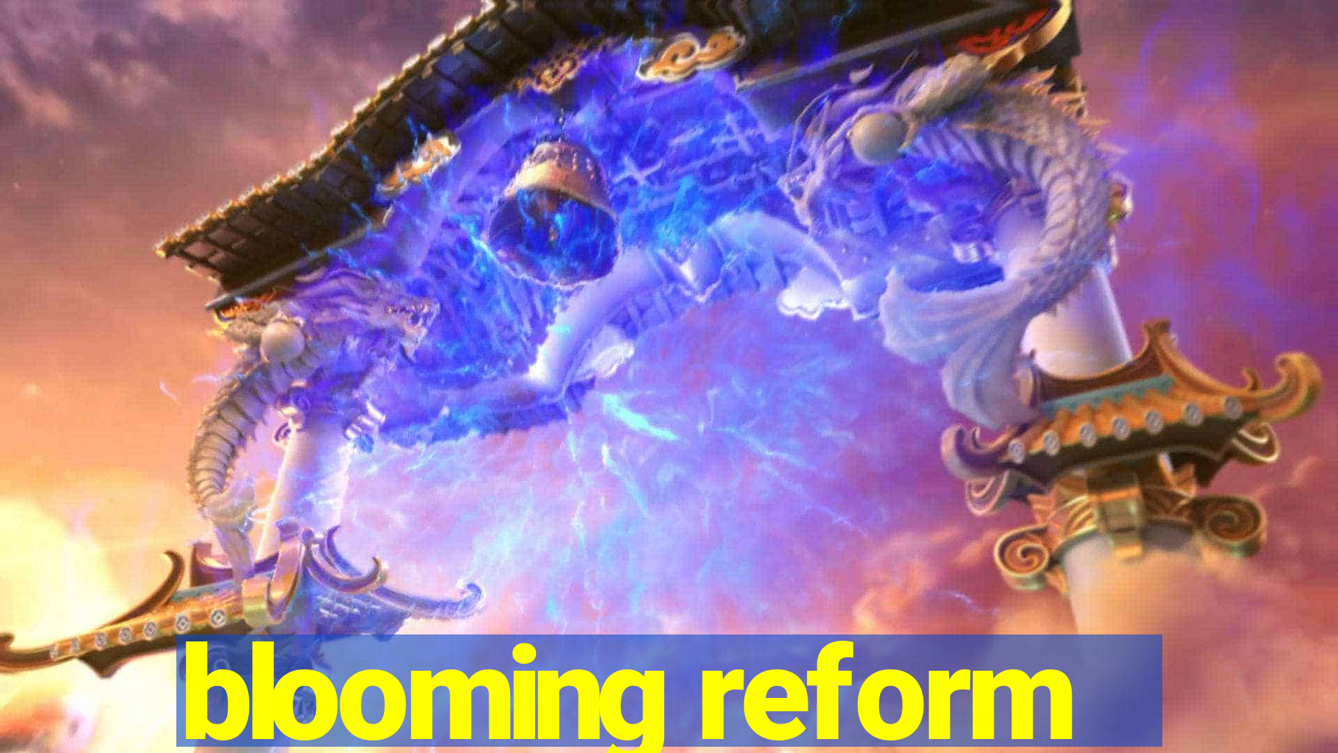 blooming reform