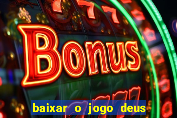 baixar o jogo deus da guerra