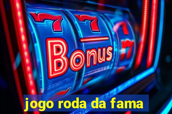 jogo roda da fama