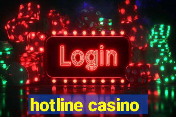 hotline casino