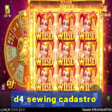 d4 sewing cadastro