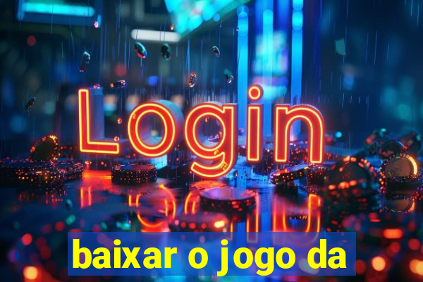 baixar o jogo da