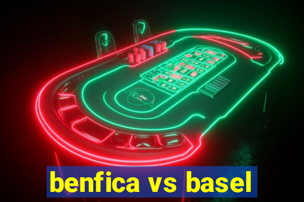 benfica vs basel