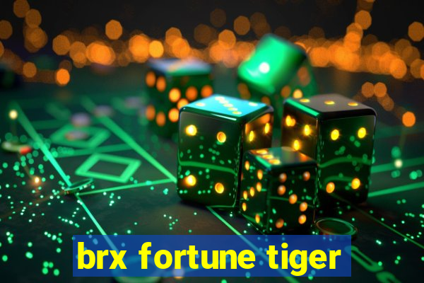 brx fortune tiger