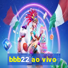 bbb22 ao vivo