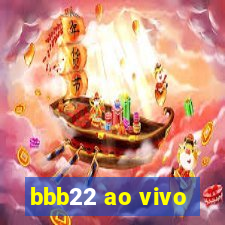 bbb22 ao vivo