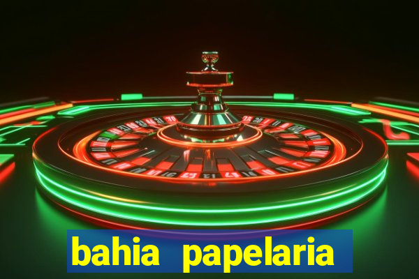 bahia papelaria get煤lio vargas