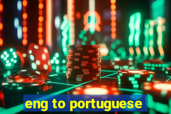 eng to portuguese