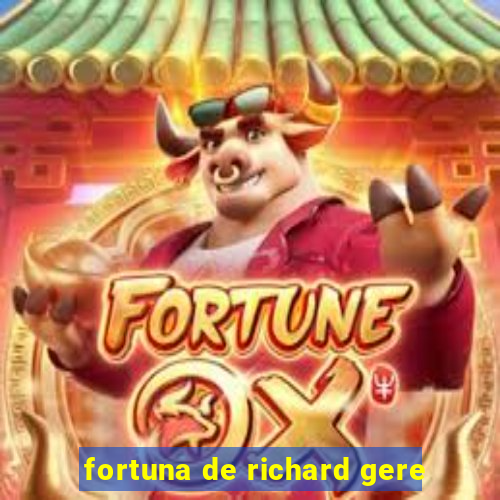 fortuna de richard gere