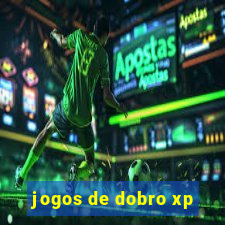 jogos de dobro xp