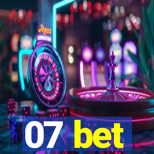 07 bet