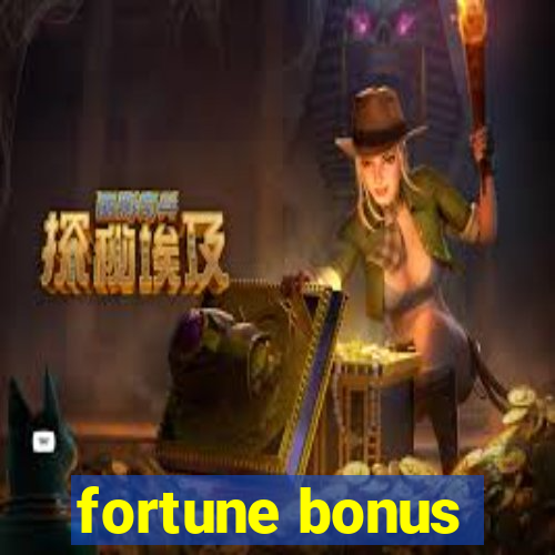 fortune bonus