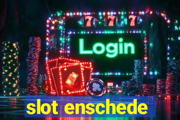 slot enschede