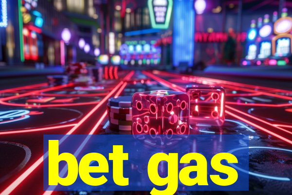 bet gas