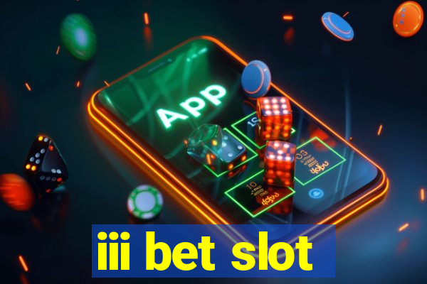 iii bet slot