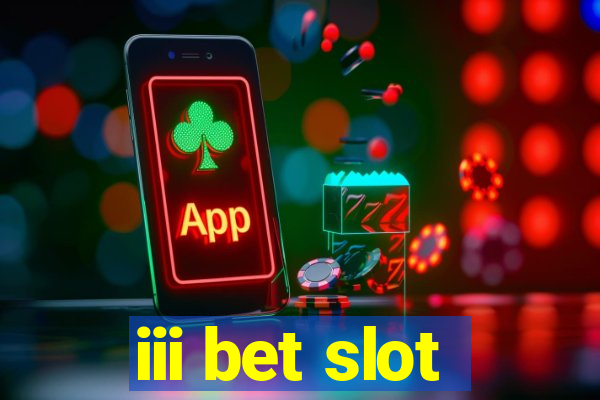 iii bet slot