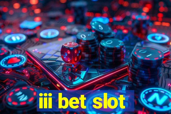 iii bet slot