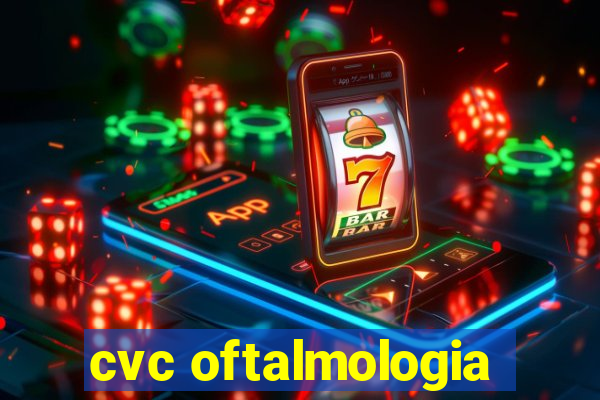 cvc oftalmologia