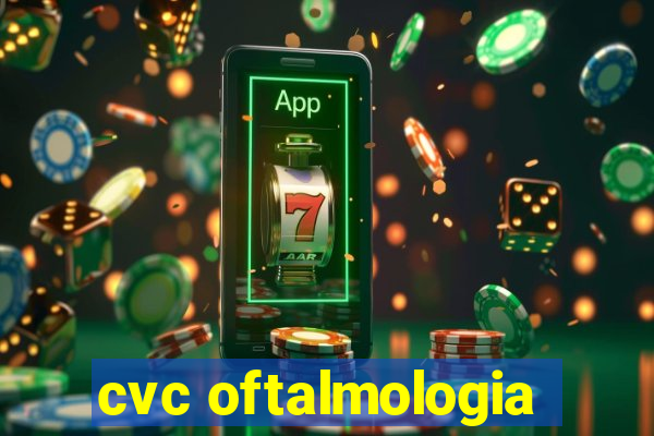 cvc oftalmologia