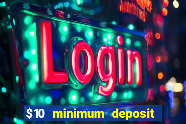 $10 minimum deposit online casino australia