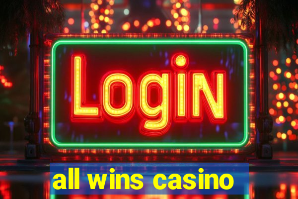 all wins casino