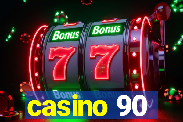 casino 90