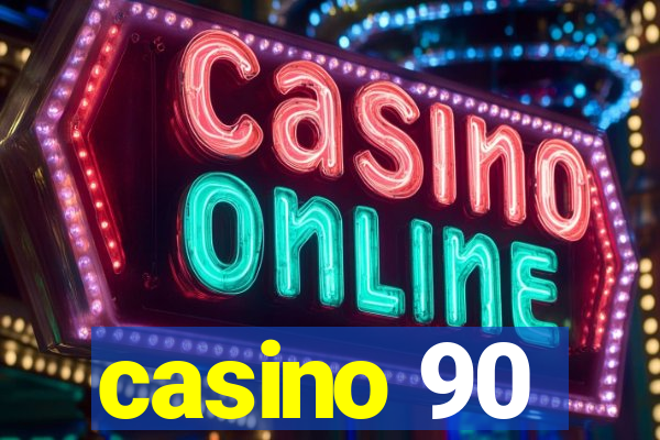 casino 90