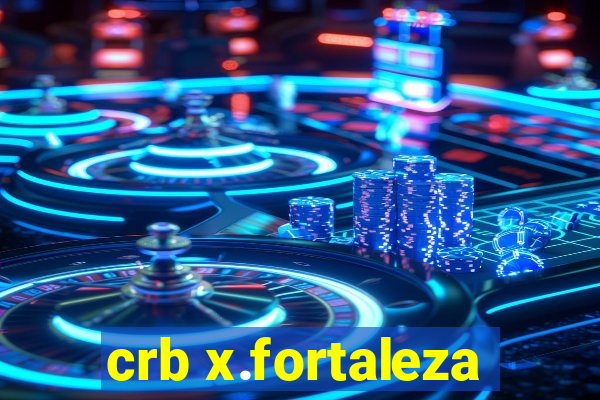 crb x.fortaleza