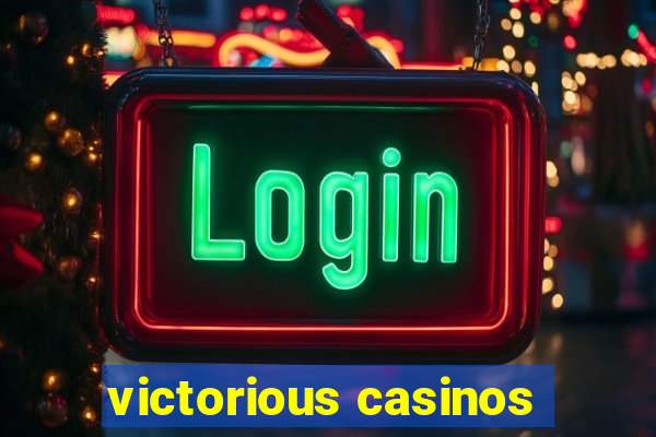 victorious casinos