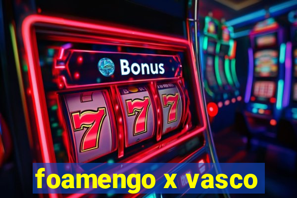 foamengo x vasco