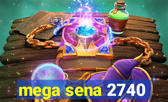 mega sena 2740