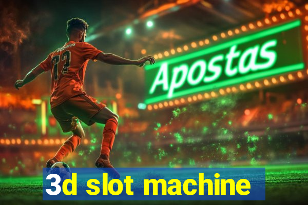 3d slot machine