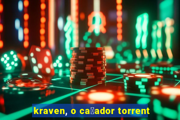 kraven, o ca莽ador torrent