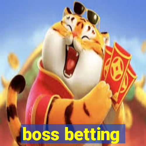 boss betting