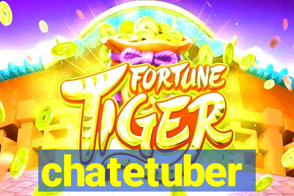 chatetuber